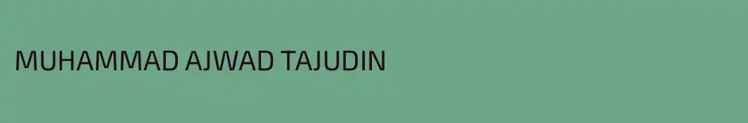MUHAMMAD AJWAD TAJUDIN